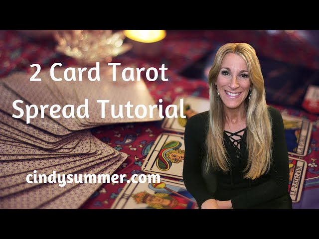 Tarot Card Spreads: 2 Card Tarot Spread Tutorial