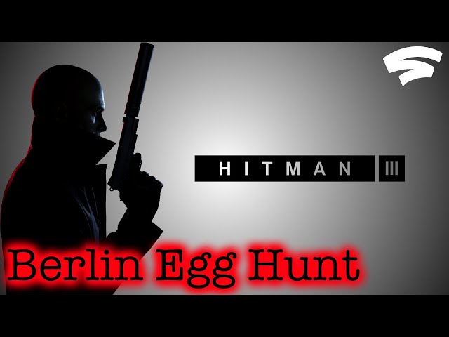 Hitman 3: Berlin Egg Hunt (on Stadia)