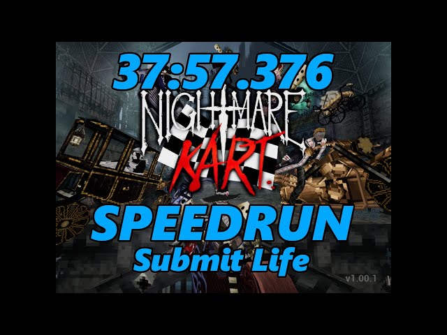 Nightmare Kart Speedrun - Submit Life (37:57.376) - Personal Best