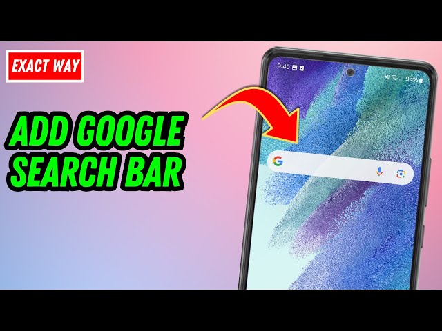 How To Add Google Search Bar On Android Home Screen (Quick & Easy)