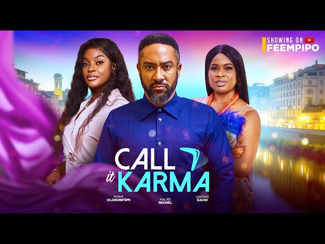 CALL IT KARMA  - Latest 2024 Nigerian movie