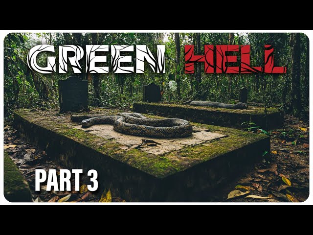 GREEN HELL /// PART 3 /// UPDATE 2.9.1