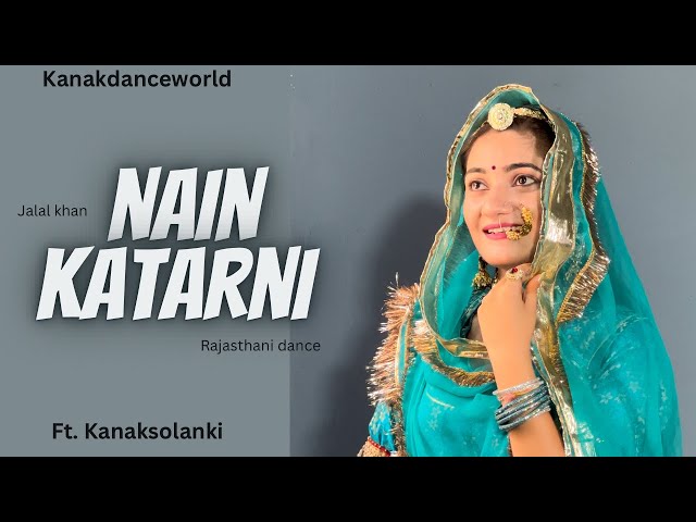 Nain katarni|ft.kanaksolanki|new Rajasthani dance 2024|Jalal khan|kanakdanceworld | Rajasthanidance