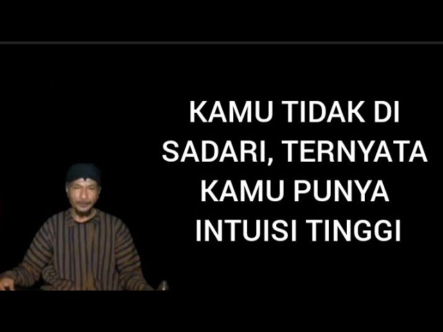 ternya kamu punya intuisi tinggi  (@Mbah Yadi Channel)