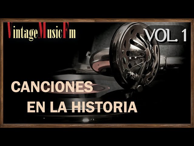 CANCIONES EN LA HISTORIA. La Música de los años 50'. Cantantes y Orquestas de leyenda.