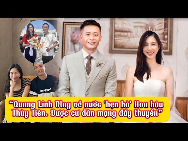 Quang Linh Vlogs Thuỳ Tiên hẹn hò gây xôn sao cộng đồng mạng thi nhau “Đẩy Thuyền” | TOP TIN TỨC