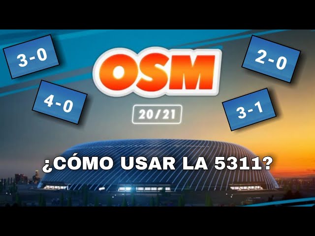 ¿CÓMO USAR LA 5311? | LAS MEJORES TÁCTICAS #1 | ⚽ OSM 20/21 ⚽