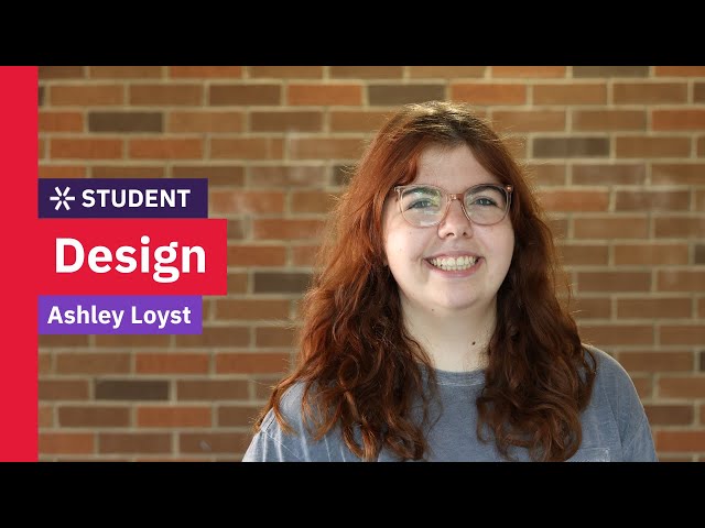 Meet Ashley: Third-Year Design Student