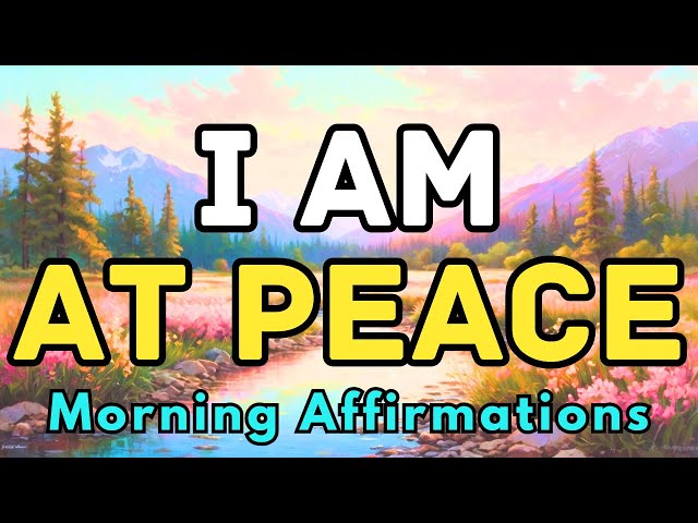 Morning Affirmations for Anxiety & Stress Relief | Start Your Day with Peace