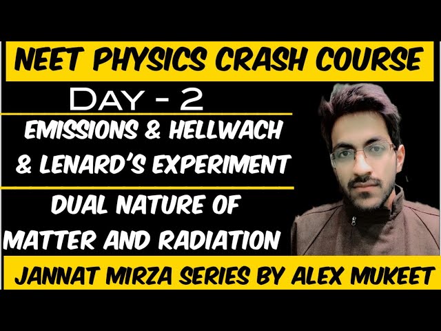 Emissions & HellWach & Lenard's Experiment/JANNAT MIRZA SERIES/Dual Nature Class 12th/NEET/JEE/IIT/2