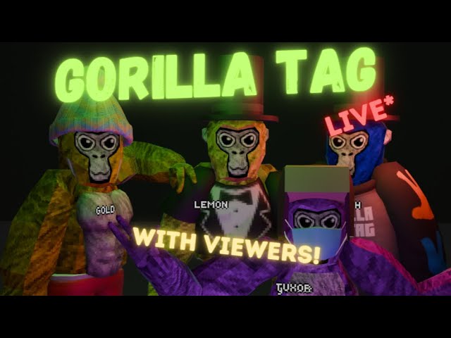 GORILLA TAG LIVE WITH VIEWERS!