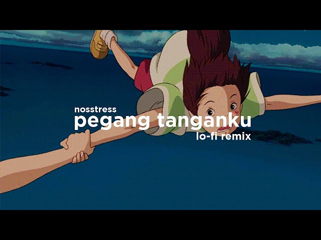 Nosstress - Pegang Tanganku (Lo-Fi Remix)