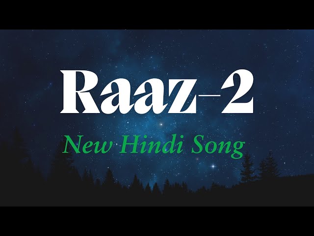 Raaz 2 ​⁠| Hindi | song | Latest | music | Gana | Bollywood | AI | Hindi song | Chatgpt @NSE365