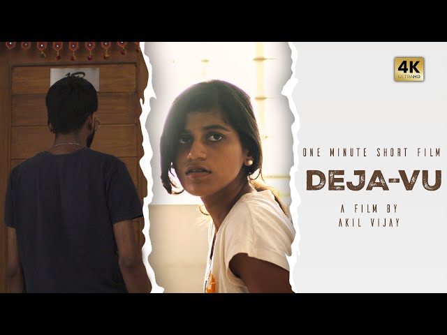 Deja-Vu -  A One-Minute Short Film| Akil Vijay | Jananii | 4K