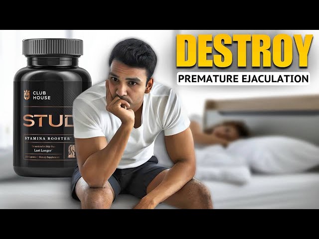 Premature Ejaculation: STUD for Lasting Longer in Bed