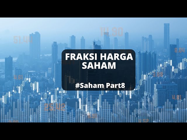 MEMAHAMI FRAKSI HARGA SAHAM DENGAN MUDAH | SAHAM Part 8