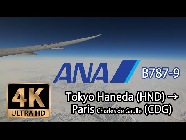 【4K Flight】 Tokyo Haneda (HND) to Paris Charles de Gaulle (CDG) ANA B787-9