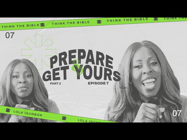 Prepare and Get Yours part 2 | Think the Bible | Episode 7 | doamlive doaministries