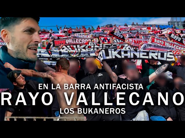 BUKANEROS: Los ultras ANTIFASCISTAS del RAYO VALLECANO. Vivo un partido en la hinchada de IZQUIERDAS