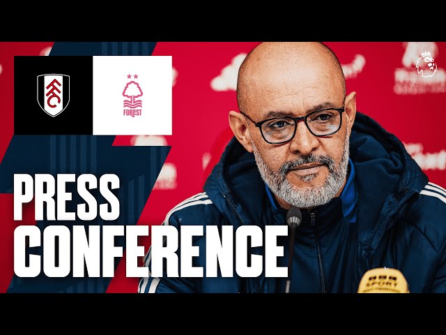 Nuno Espírito Santo Press Conference 🎙️ | Fulham vs Forest | Premier League