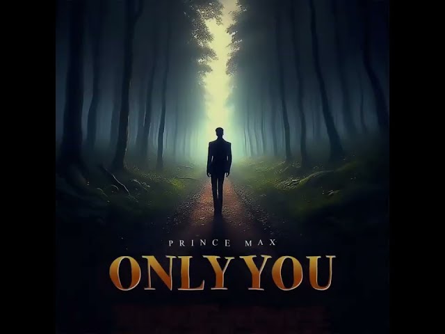 Only you - Prince Max (Audio)