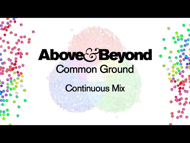 Above & Beyond - Common Ground (Continuous Mix)