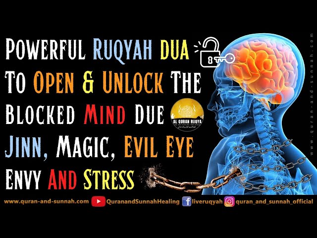 Ruqyah Shariah To Open And Unlock The Blocked Mind Due Evil Jinn, Magic, Evil Eyes, Envy And Stress.