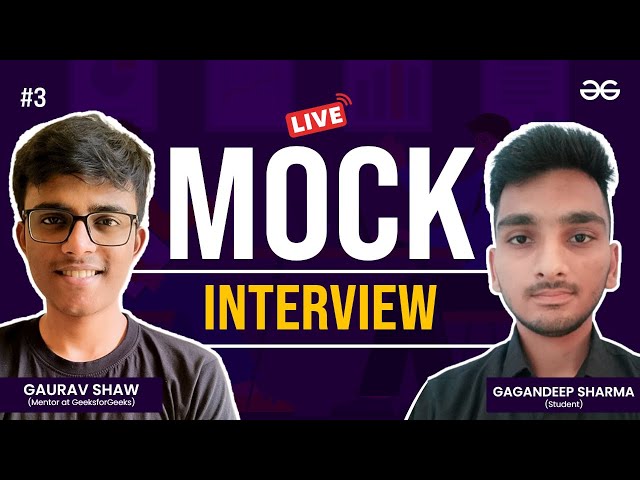 Live Mock Interview #3 : Technical/DSA Round | GeeksforGeeks Practice