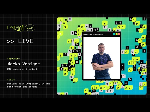Marko Veniger - Dealing With Complexity in the Blockchain and Beyond