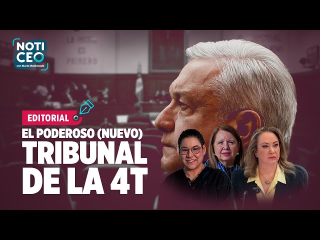 El poderoso (nuevo) Tribunal de la 4T