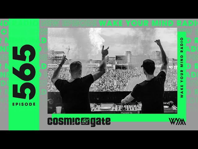 Cosmic Gate: Wake Your Mind 565