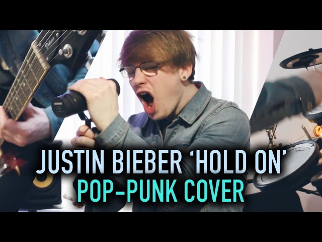 Justin Bieber 'Hold On' [Pop-Punk Cover]