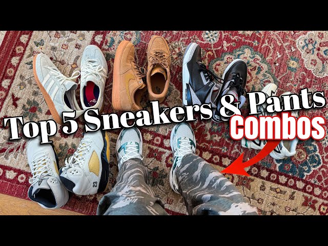 Top 5 Best "Sneaker and Pants" Combinations! Sneaker Style Guide 2025