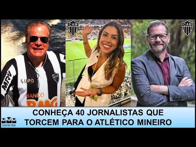 JORNALISTAS ATLETICANOS – CONHEÇA 40 GRANDES JORNALISTAS QUE TORCEM PARA O ATLÉTICO MINEIRO