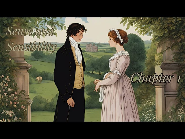 Jane Austen's Sense and Sensibility: Chapters 1 - 3