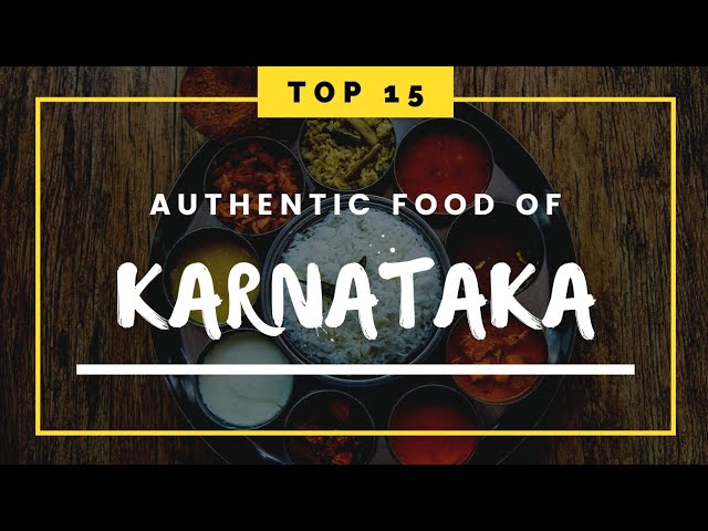 Authentic Karnataka Food | Top 15 Karnataka Cuisines |Famous Food Of Karnataka |Top Karnataka Dishes