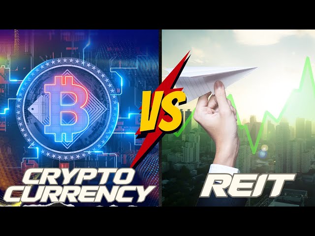 Investing in Cryptocurrency vs REITs: A Comparative Study