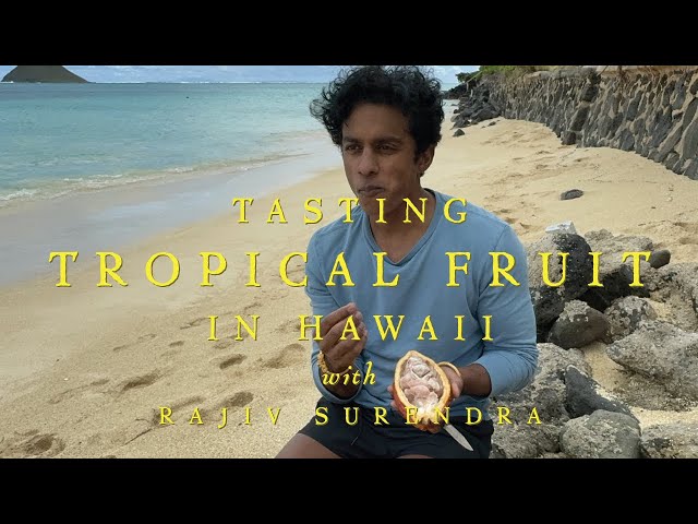 EATING DELICIOUS TROPICAL FRUIT IN HAWAII - With Rajiv Surendra