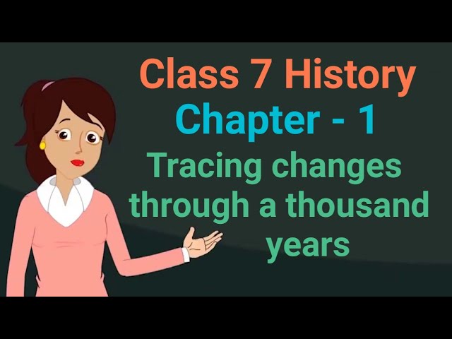 Class 7 History chapter 1 Tracing changes through a thousand years cbse ncert social science