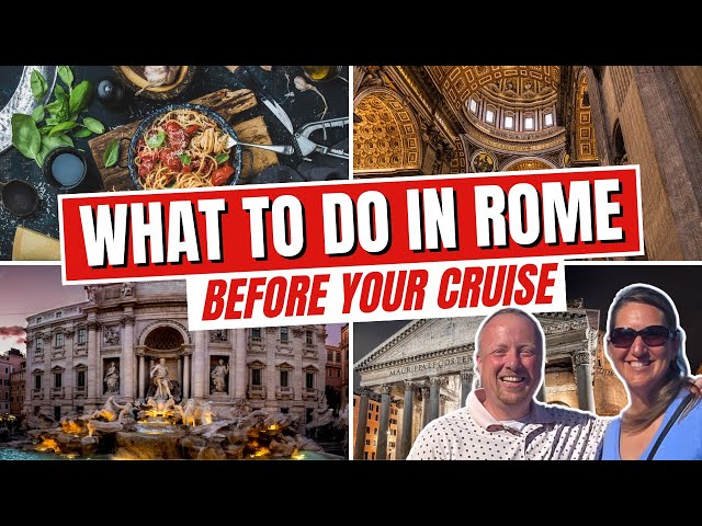 The Perfect 2-Day Pre-Cruise Adventure in Rome