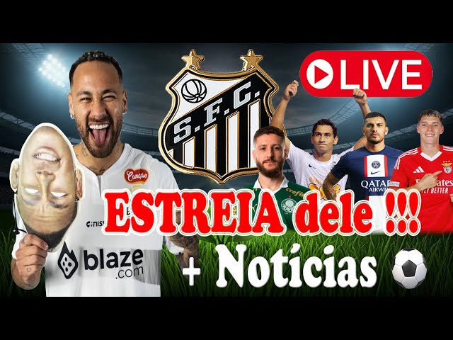 ⚽ LIVE SANTOS FC: NEYMAR em campo, Zé Rafael machucado e muito mais! ⚽