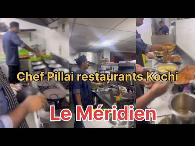 restaurants | chef Pillai Kochi | le meridian dinner fish nirvana appam Noor porotta special