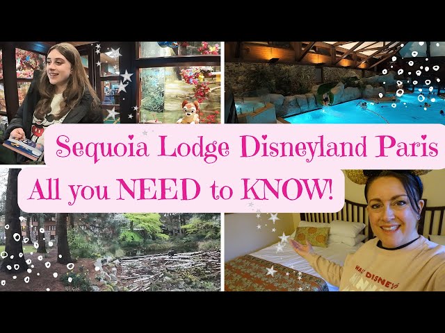 Complete Overview of Disney Hotel SEQUOIA LODGE at DISNEYLAND PARIS 2024