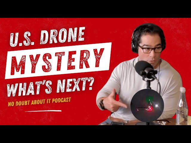 Episode 154: The Drone Mystery Rages On. How Vulnerable Are We And What comes Next?