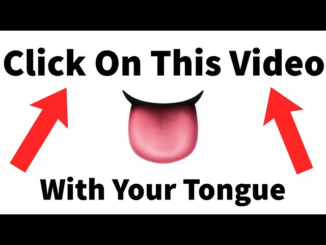 Click on This VIDEO with YOUR TONGUE 👅