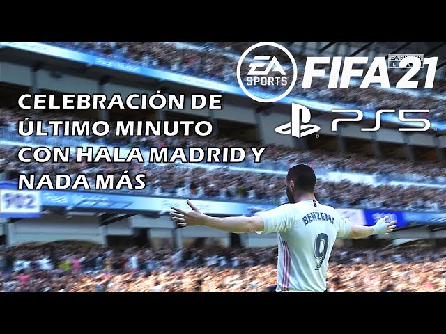 CELEBRACIÓN DE ÚLTIMO MINUTO CON HALA MADRID Y NADA MÁS EN FIFA 21 DE PLAYSTATION 5.