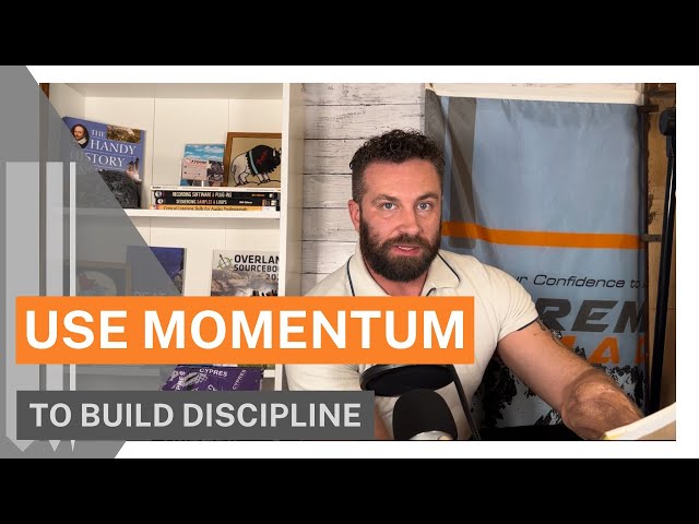 Use MOMENTUM to Build DISCIPLINE