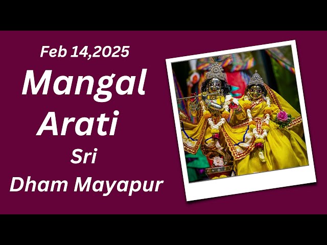 Mangal Arati Sri Dham Mayapur - February 14, 2025