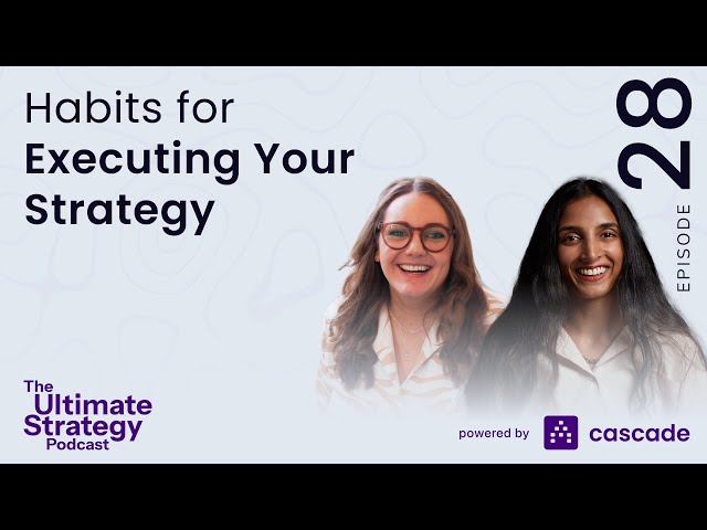 E28 - Habits for Executing Your Strategy