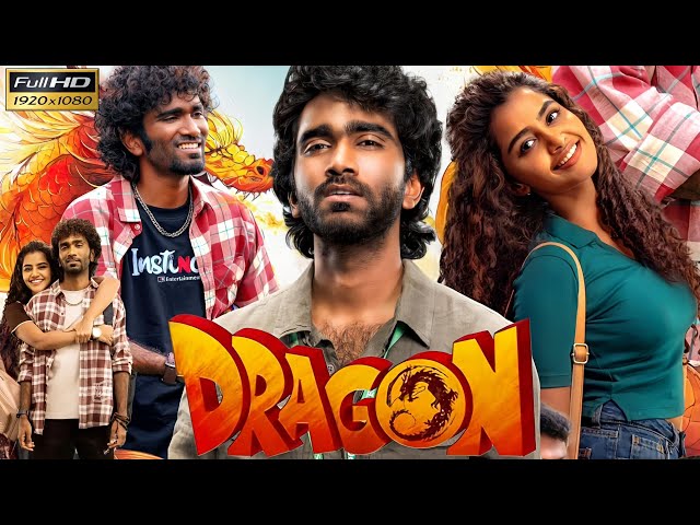 Dragon Tamil Full Movie Hindi Dubbed | Pradeep Ranganathan, Anupama Parameswaran | Review & Facts